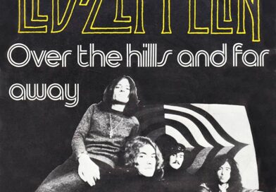 The Meaning of Led Zeppelin’s “Over the Hills and Far Away”