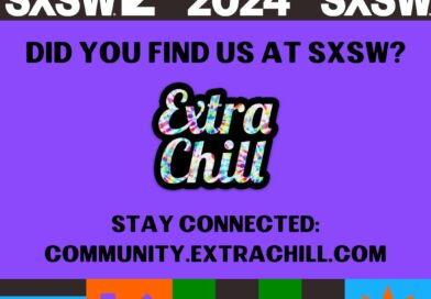Find Extra Chill at SXSW: March 10-16